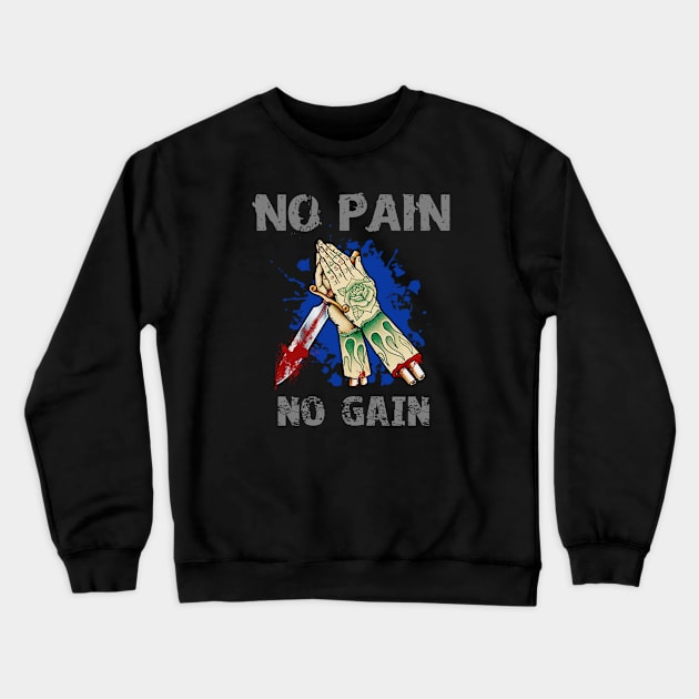 No Pain No Gain Crewneck Sweatshirt by jisterart